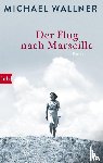 Wallner, Michael - Der Flug nach Marseille