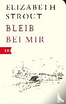 Strout, Elizabeth - Bleib bei mir