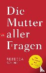 Solnit, Rebecca - Die Mutter aller Fragen