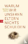 Bleisch, Barbara - Warum wir unseren Eltern nichts schulden