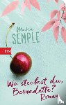 Semple, Maria - Wo steckst du, Bernadette?