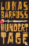 Bärfuss, Lukas - Hundert Tage