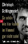 Schlingensief, Christoph - So schön wie hier kanns im Himmel gar nicht sein!
