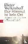 Wellershoff, Dieter - Der Himmel ist kein Ort
