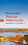 Bünz, Tilmann - Wer das Weite sucht