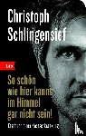 Schlingensief, Christoph - So schön wie hier kanns im Himmel gar nicht sein!