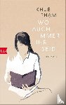 Pham, Khuê - Wo auch immer ihr seid