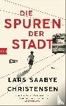 Christensen, Lars Saabye - Die Spuren der Stadt