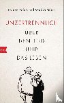Yalom, Irvin D., Yalom, Marilyn - Unzertrennlich