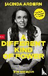 Ardern, Jacinda - A Different Kind of Power