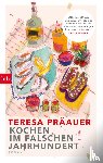 Präauer, Teresa - Kochen im falschen Jahrhundert