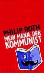 Roth, Philip - Mein Mann, der Kommunist