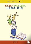 Berner, Rotraut Susanne - Guten Morgen, Karlchen!