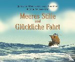 Goethe, Johann Wolfgang, Schössow, Peter - Meeres Stille und Glückliche Fahrt