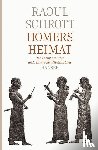 Schrott, Raoul - Homers Heimat - Der Kampf um Troia und seine realen Hintergründe
