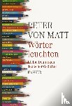 Matt, Peter von - Wörterleuchten