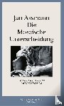 Assmann, Jan - Die Mosaische Unterscheidung oder der Preis des Monotheismus