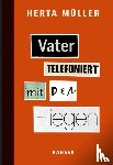 Müller, Herta - Vater telefoniert mit den Fliegen