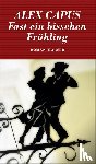 Capus, Alex - Fast ein bisschen Frühling