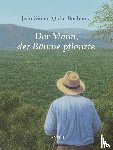 Giono, Jean, Buchholz, Quint - Der Mann, der Bäume pflanzte