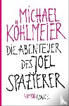 Köhlmeier, Michael - Die Abenteuer des Joel Spazierer