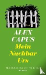Capus, Alex - Mein Nachbar Urs