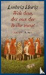Harig, Ludwig - Gesammelte Werke 10. Weh dem, der aus der Reihe tanzt