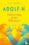 Sandkühler, Thomas - Adolf H. - Lebensweg eines Diktators