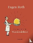 Roth, Eugen - Alle Rezepte vom Wunderdoktor 2008