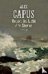 Capus, Alex - Reisen im Licht der Sterne