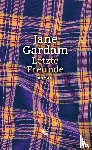 Gardam, Jane - Letzte Freunde