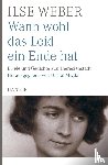 Weber, Ilse - Wann wohl das Leid ein Ende hat