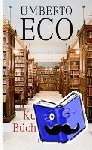 Eco, Umberto - Die Kunst des Bücherliebens