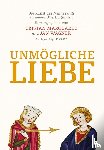  - Unmögliche Liebe