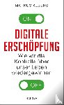 Albers, Markus - Digitale Erschöpfung - Wie wir die Kontrolle über unser Leben wiedergewinnen