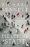 Sennett, Richard - Die offene Stadt. Eine Ethik des Bauens und Bewohnens