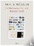 Müller, Herta - Im Heimweh ist ein blauer Saal