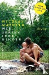 Mathieu, Nicolas - Wie später ihre Kinder