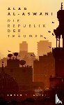 Al-Aswani, Alaa - Die Republik der Träumer
