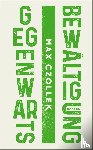 Czollek, Max - Gegenwartsbewältigung