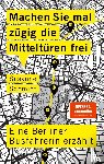 Schmidt, Susanne - Machen Sie mal zügig die Mitteltüren frei
