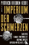 Keefe, Patrick Radden - Imperium der Schmerzen