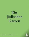  - Ein jüdischer Garten