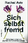 Aviv, Rachel - Sich selbst fremd
