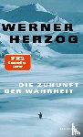 Herzog, Werner - Die Zukunft der Wahrheit