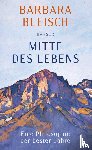 Bleisch, Barbara - Mitte des Lebens