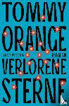 Orange, Tommy - Verlorene Sterne