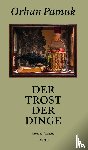 Pamuk, Orhan - Der Trost der Dinge