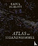 Schrott, Raoul - Atlas der Sternenhimmel und Schöpfungsmythen der Menschheit