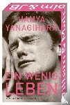 Yanagihara, Hanya - Ein wenig Leben